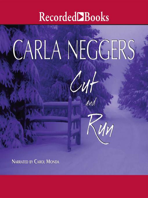 Title details for Cut and Run by Carla Neggers - Wait list